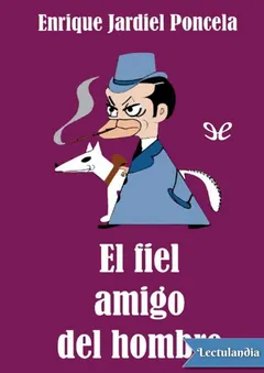 El fiel amigo del hombre - Enrique Jardiel Poncela