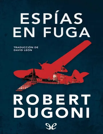 Espías en fuga de Robert Dugoni, portada del libro