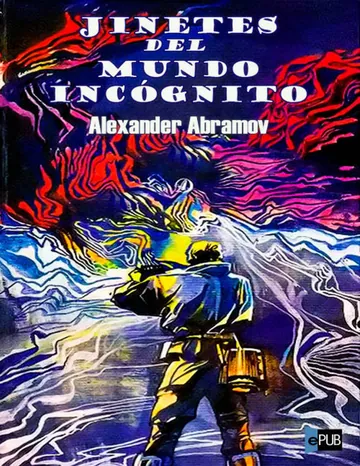 Jinetes del mundo incognito de Alexander Abramov, portada del libro