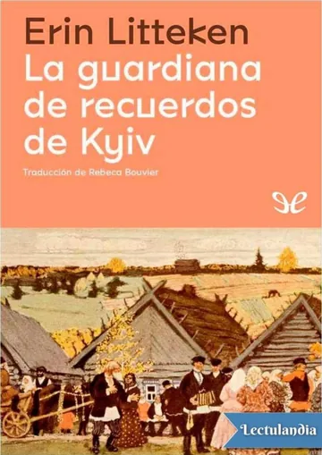 La guardiana de recuerdos de Kyiv de Erin Litteken, portada del libro