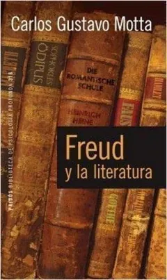 Freud y la literatura de Carlos Gustavo Motta, portada del libro