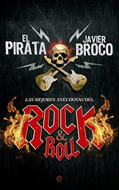 Las mejores anécdotas del Rock & Roll - El Pirata