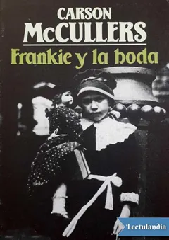 Frankie y la boda - Carson McCullers