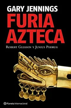 Furia azteca - Gary Jennings