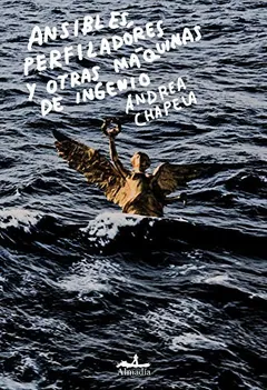 Ansibles, perfiladores y otras máquinas de ingenio de Andrea Chapela, portada del libro