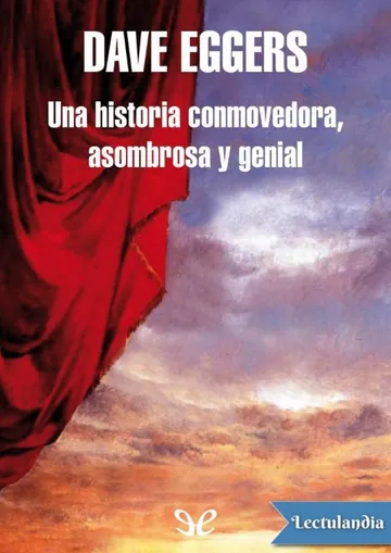 Una historia conmovedora, asombrosa y genial de Dave Eggers, portada del libro