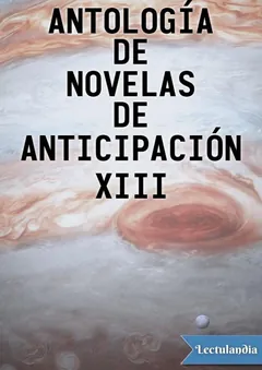 Antología de novelas de anticipación XIII - AA. VV.