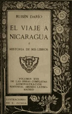 El Viaje a Nicaragua é Historia de mis libros - Rubén Darío