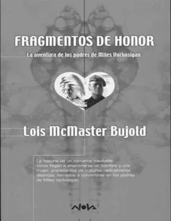 Miles Vorkosigan 02 - Fragmentos de honor - Lois McMaster Bujold