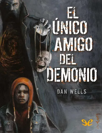 El único amigo del demonio de Dan Wells, portada del libro
