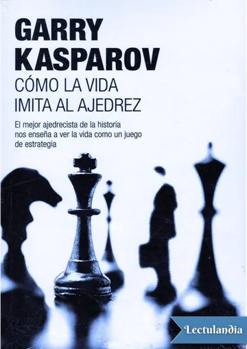 Cómo la vida imita al ajedrez de Garry Kasparov, portada del libro