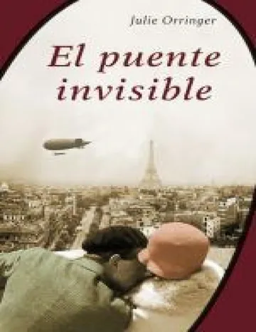 El Puente Invisible de Julie Orringer, portada del libro