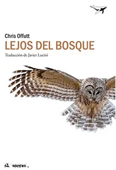 Lejos del bosque - Chris Offutt