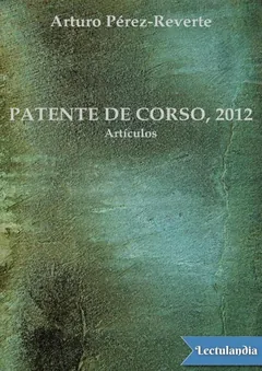 Patente de corso, 2012 - Arturo Perez-Reverte