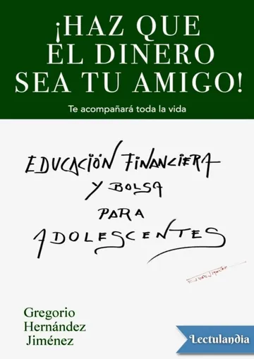 ¡Haz que el dinero sea tu amigo! de Gregorio Hernández Jiménez, portada del libro