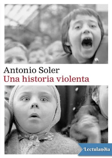 Una historia violenta de Antonio Soler, portada del libro