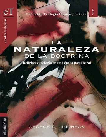 La Naturaleza de la Doctrina: Religión y teología en una época postliberal de George A. Lindbeck, portada del libro