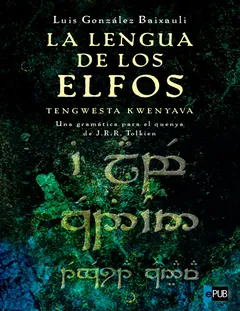 La Lengua de los Elfos - Luis Gonzalez Baixauli