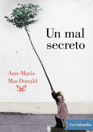 Un mal secreto de Ann-Marie MacDonald, portada del libro