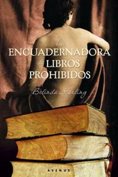 La encuadernadora de libros prohibidos de Belinda Starling, portada del libro