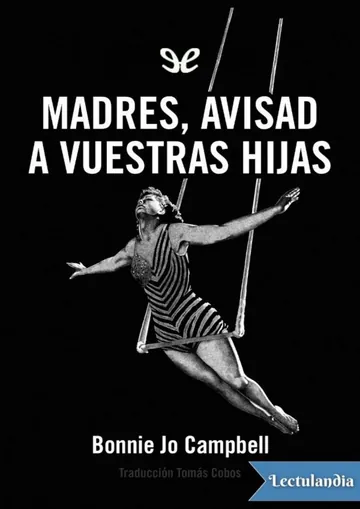 Madres, avisad a vuestras hijas de Bonnie Jo Campbell, portada del libro