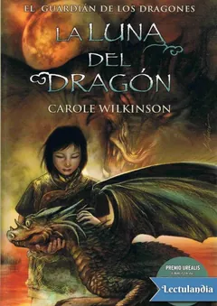 La luna del dragón - Carole Wilkinson