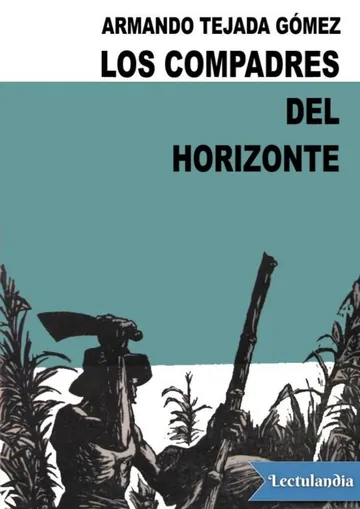 Los compadres del horizonte de Armando Tejada Gómez, portada del libro