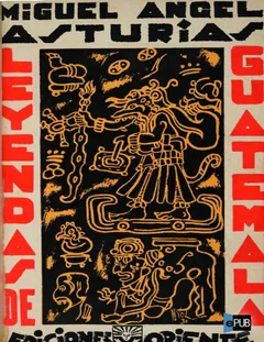 Leyendas de Guatemala - Miguel Angel Asturias