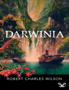 Darwinia - Robert Charles Wilson