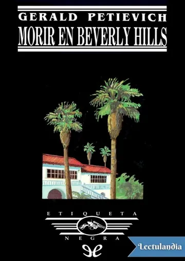 Morir en Beverly Hills de Gerald Petievich, portada del libro