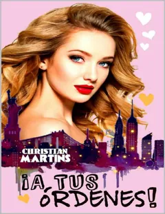 !A tus ordenes!_ (Charlize, Manhatt - Christian Martins