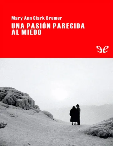 Una pasión parecida al miedo de Mary Ann Clark Bremer, portada del libro