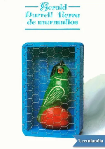 Tierra de murmullos de Gerald Durrell, portada del libro
