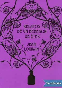 Relatos de un bebedor de éter - Jean Lorrain