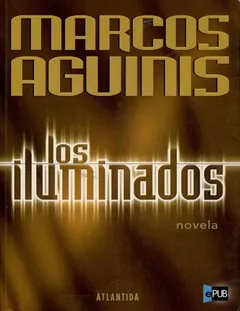 Los iluminados - Marcos Aguinis