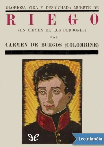 Gloriosa vida y desdichada muerte de don Rafael del Riego de Carmen de Burgos, portada del libro