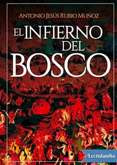 El infierno del Bosco - Antonio Jesús Rubio Muñoz