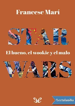 Star Wars: El bueno, el wookie y el malo - Francesc Marí
