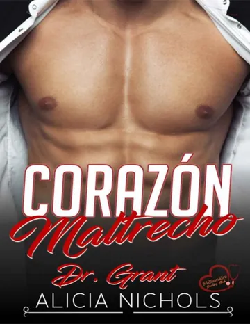 Corazón Maltrecho: Una segunda oportunidad en el amor en la madurez de la vida - Libro 1 de Alicia Nichols, portada del libro