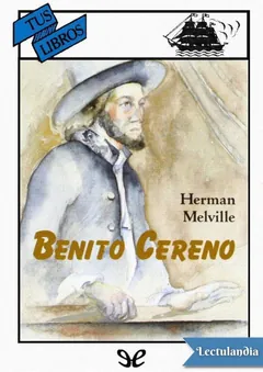 Benito Cereno - Herman Melville