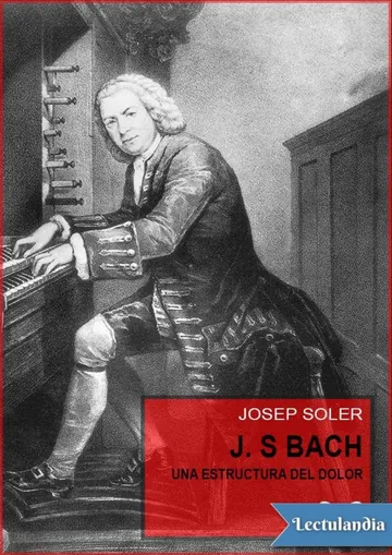 J. S. Bach. Una estructura del dolor de Josep Soler, portada del libro