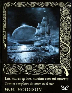 Los mares grises sueñan con mi muerte - William Hope Hodgson