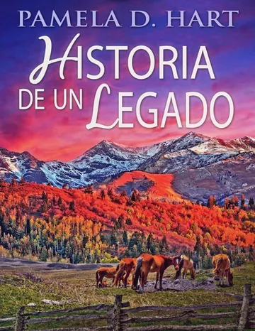 Historia de un legado de Pamela D. Hart, portada del libro