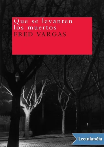 Que se levanten los muertos de Fred Vargas, portada del libro
