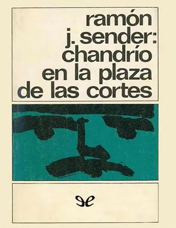Chandrío en la plaza de las Cortes de Ramon J. Sender, portada del libro