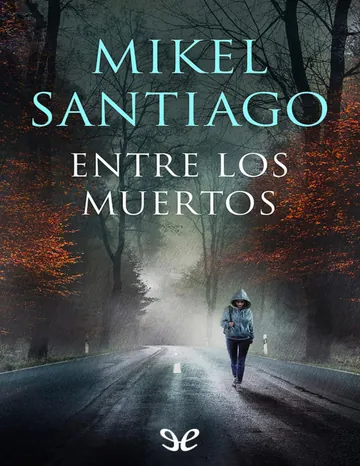Entre los muertos - Mikel Santiago