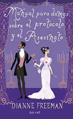 Manual para damas sobre el protocolo y el asesinato de Dianne Freeman, portada del libro