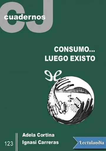 Consumo… luego existo de Adela Cortina Orts e Ignasi Carreras Fisas, portada del libro