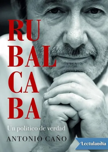 Rubalcaba. Un político de verdad de Antonio Caño, portada del libro
