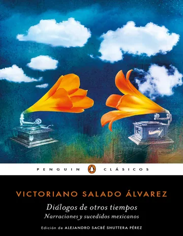 Diálogos de otros tiempos: Narraciones y sucedidos mexicanos de Victoriano Salado Álvarez, portada del libro